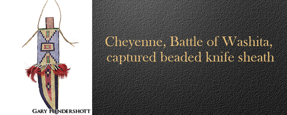 Cheyenne, Battle of Washita, captured beaded knife sheath