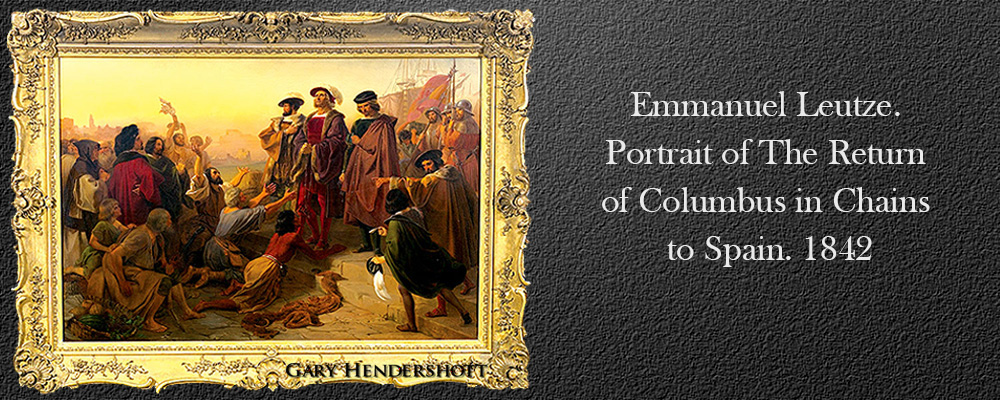 Emmanuel Leutze, portrait of The Return of Columbus in Chains to Spain, 1842