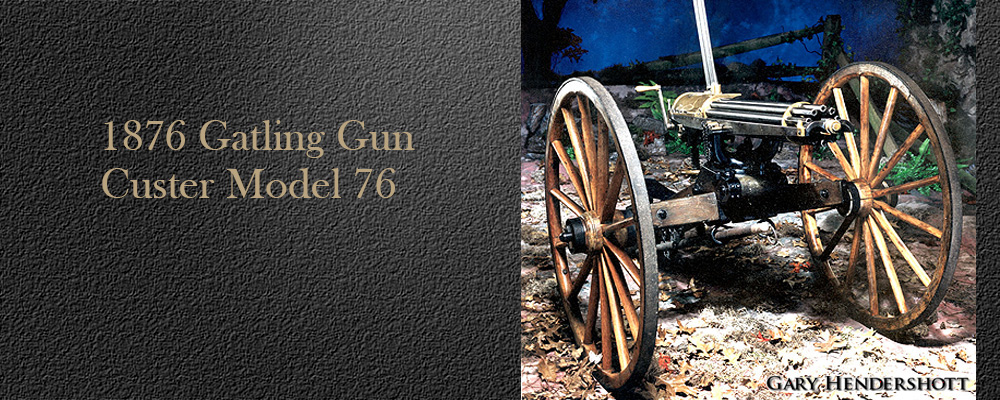1876 Gatling gun, Custer model 76