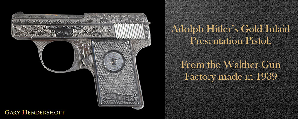 Adolph Hitler’s Gold Inlaid Presentation Pistol.